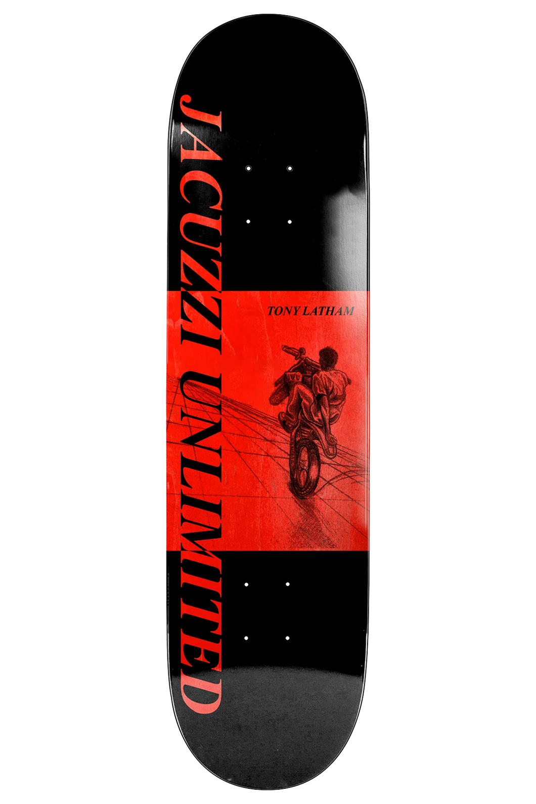 Jacuzzi Unlimited - Tony Latham Dirtbike Deck in 8.5